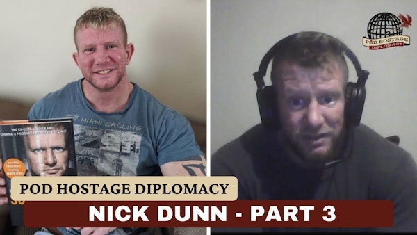 Nick Dunn, British citizen and former British Army soldier previously held in India, Part 3 | Pod Hostage Diplomacy