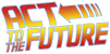 Act to the Future