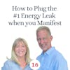 How to Plug the #1 Energy Leak when you Manifest