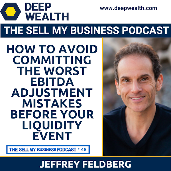 How To Avoid Committing The Worst EBITDA Adjustment Mistakes Before Your Liquidity Event (#48)