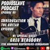 Episode 85: Shreducation 101 with Greg Bergdorf - The Guitar Episode