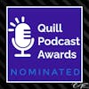 Quill Podcast Awards Nomination!
