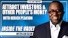 ITV #69: How to Attract Investors and Use Other People’s Money!