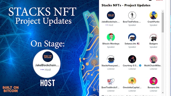 E34: Stacks NFT Projects Update - Twitter Spaces with Crash Punks, Badgers, Monkeys, Degens, Project Indigo, Punks Army, & Crypto Soda Club.