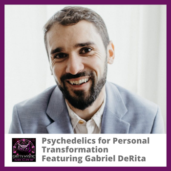 Psychedelics for Personal Transformation Featuring Gabriel DeRita