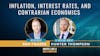 09. Inflation, Interest Rates, and Contrarian Economics w/ Hunter Thompson