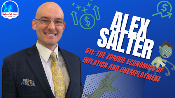 511: The Zombie Economics of Inflation and Unemployment (w/ Prof. Alex Salter)