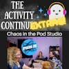 Episode 83: Chaos in the Pod Studio Extras