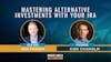 98. Mastering Alternative Investments with Your IRA feat. Kirk Chisholm