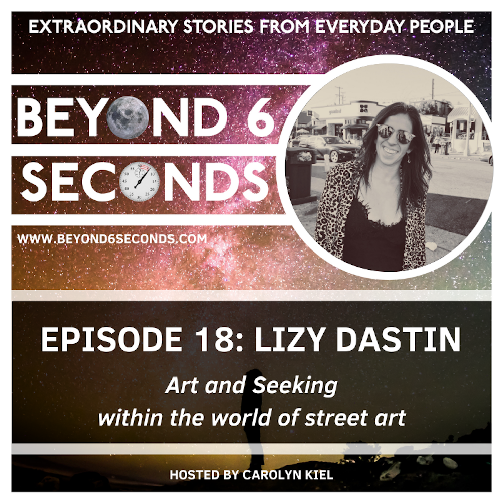 Episode 18: Lizy Dastin – Art and Seeking within the world of street art