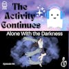 Show Notes 59: Alone With the Darkness