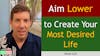 206. Aim Lower to Create Your Most Desired Life