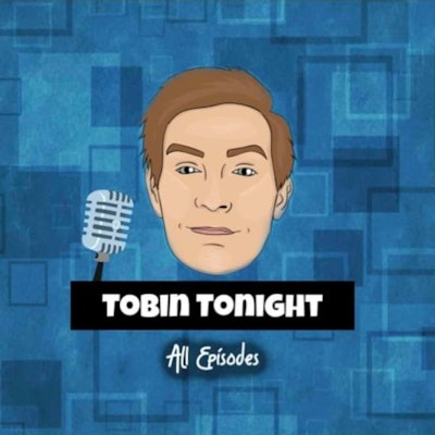 Tobin Tonight
