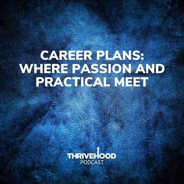 Career Plans: Where Passion and Practical Meet