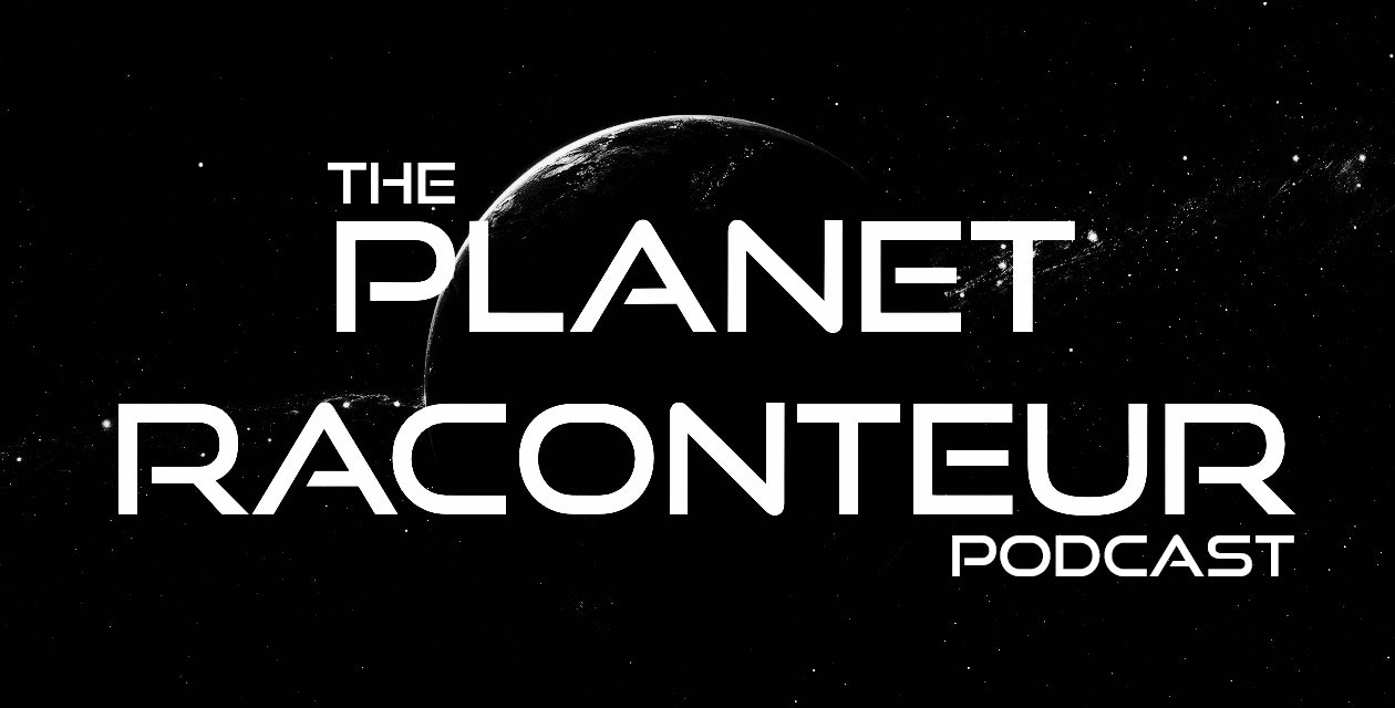 The Planet Raconteur Podcast