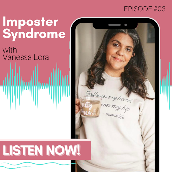 Imposter Syndrome with Vanessa Lora