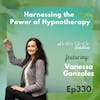 330: Empowering Mind-Body Healing and Sustainable Living with Vanessa Gonzalez