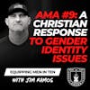 AMA #9: A Christian Response to Transgenderism and Gender Identity Issues - Equipping Men in Ten EP 677