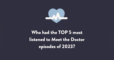 image for The Top 5 Episodes of Meet The Doctor in 2023