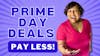 Save Big with These Prime Day Deals - Get It For Less!