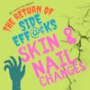 Skin & Nail Changes (The Return of Side Eff@cks)