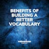 Benefits Of Building A Better Vocabulary