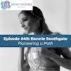 49. Pioneering a Path with Bonnie Moore Southgate