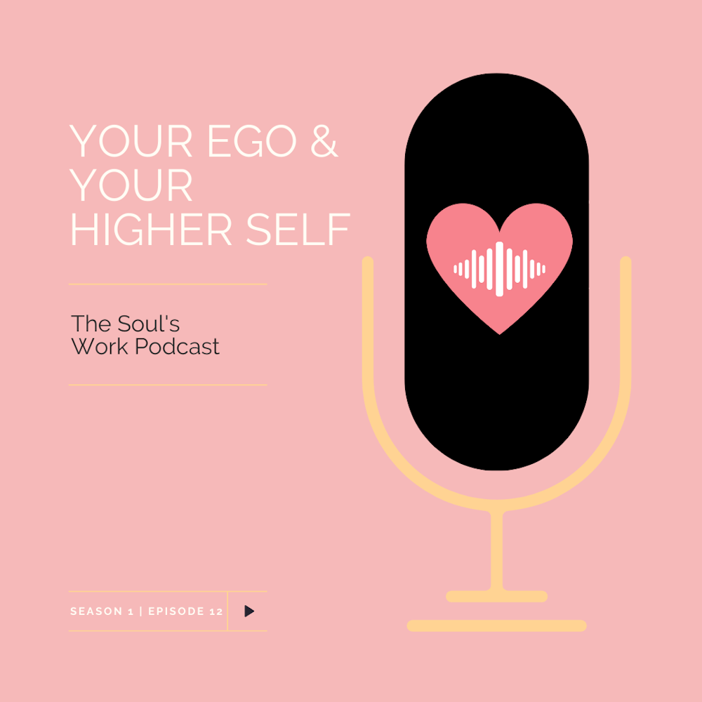 S1 | EP12: Returning to Our Higher Selves