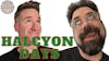 355: Halcyon Days
