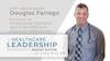 Physician Retention & Why It Matters With Douglas Farrago MD | E. 39