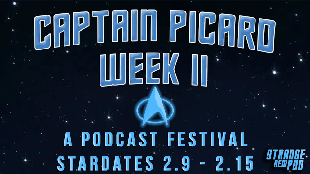 Captain Picard Week II Podcast Festival Schedule