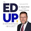 54: How CV-19 is Forcing Uncomfortable Decisions in Higher Education - with Dr. Ward Ulmer, President of Walden University