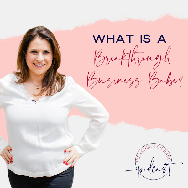 What is a Breakthrough Business Babe?