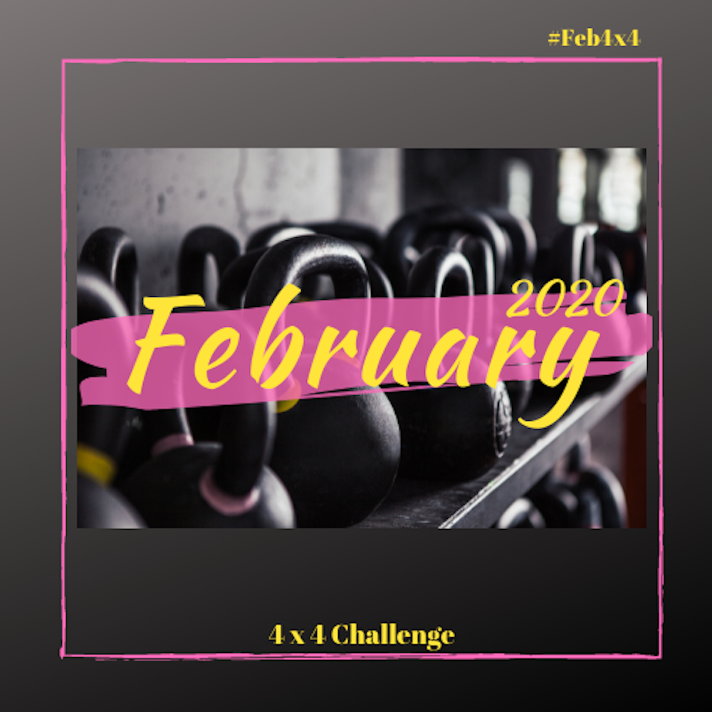 February 4 x 4 Challenge
