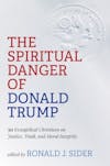 The Spiritual Danger of Trump