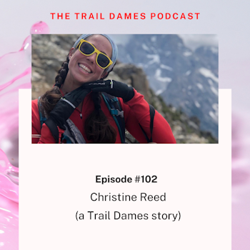 Episode #102 - Christine Reed (a Trail Dames story)