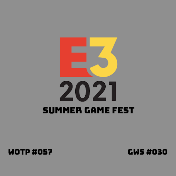 E3 2021 - Summer Game Fest - GWS#030