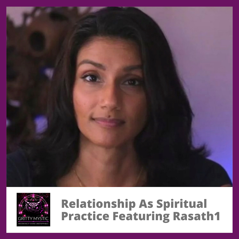 Relationships as Spiritual Practice Featuring Rasath1