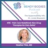95. Pain Care Redefined: Non-Drug Therapies for Pain Relief with Heather Tick, MD