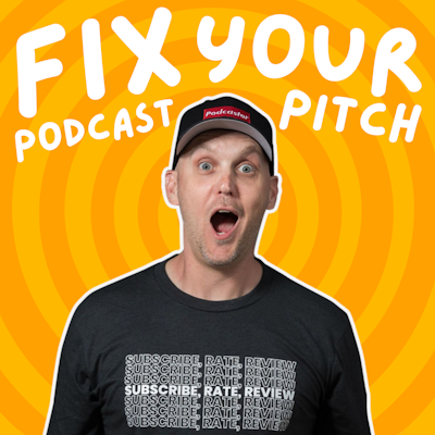 Episode image for Fix Your Podcast Pitch
