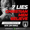 7 Lies Christians Believe About God: What the ENEMY Wants You to Believe – Equipping Men in Ten EP 713