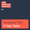 Edu: Incredible Product Managers - 17 Traits Of Next Level PMs