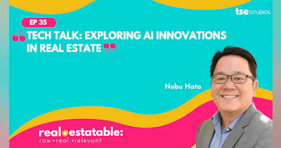 image for Nobu Hata: Real Estate Agents and AI - Blend Tech and Touch for Success