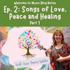 Episode 2 Blog Notes: Songs of Love, Peace and Healing for a Hopeful World: Part 1