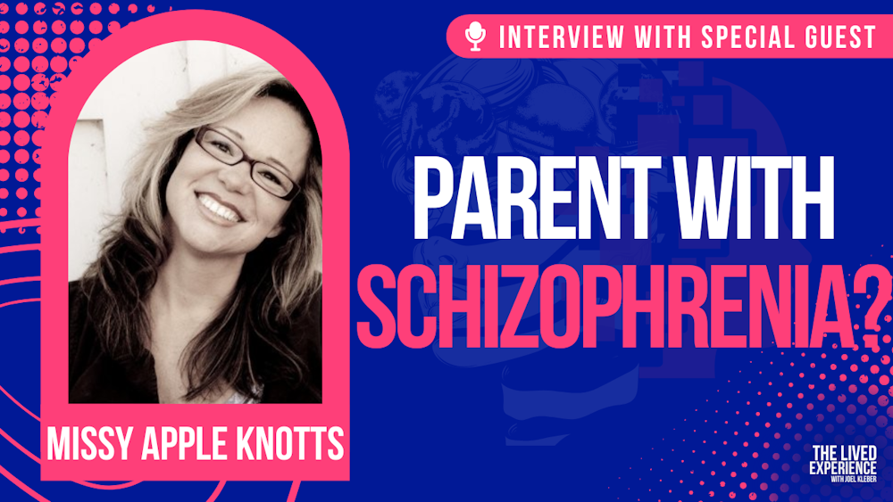 Interview with Missy Apple Knotts about growing up with a parent who had Shizophrenia