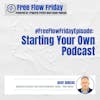#FreeFlowFriday: Starting Your Own Podcast with Dave Dubeau