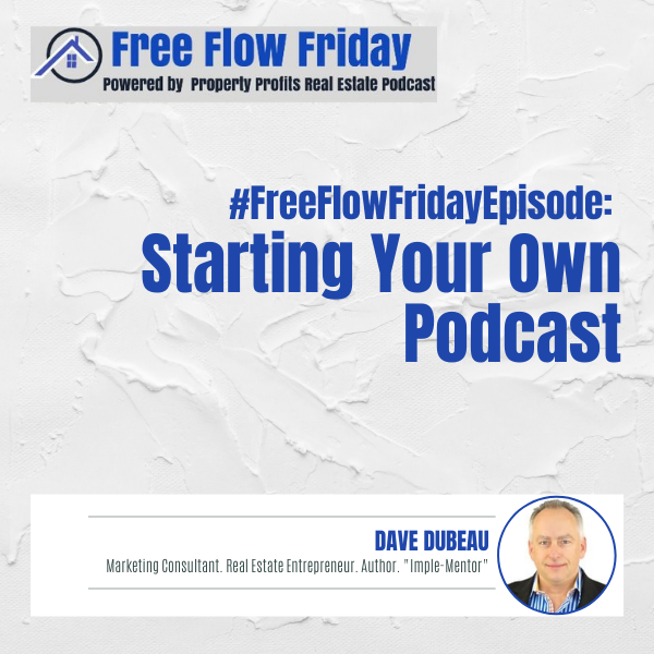 #FreeFlowFriday: Starting Your Own Podcast with Dave Dubeau