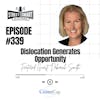 339: Dislocation Generates Opportunity