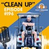 Episode #196 - Clean Up