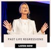 Past Life Regressions: 3 Ways They Will Change Your Life Today